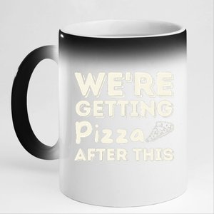 Were Getting Pizza After This Food Lover Foodie 11oz Black Color Changing Mug