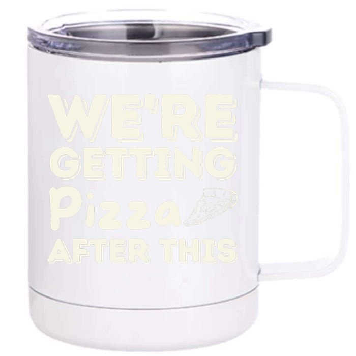 Were Getting Pizza After This Food Lover Foodie 12 oz Stainless Steel Tumbler Cup