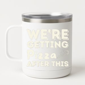 Were Getting Pizza After This Food Lover Foodie 12 oz Stainless Steel Tumbler Cup