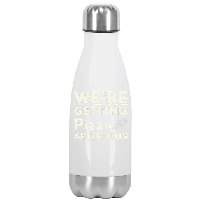 Were Getting Pizza After This Food Lover Foodie Stainless Steel Insulated Water Bottle