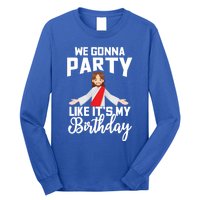 We Gonna Party Like Its My Birthday Jesus Christmas Gift Long Sleeve Shirt