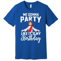 We Gonna Party Like Its My Birthday Jesus Christmas Gift Premium T-Shirt