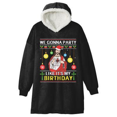 We Gonna Party Like Its My Birthday Jesus Sweater Christmas Hooded Wearable Blanket