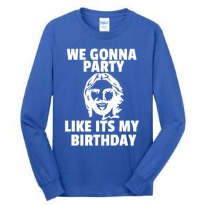 We Gonna Party Like Its My Birthday Jesus Christmas Party Gift Tall Long Sleeve T-Shirt