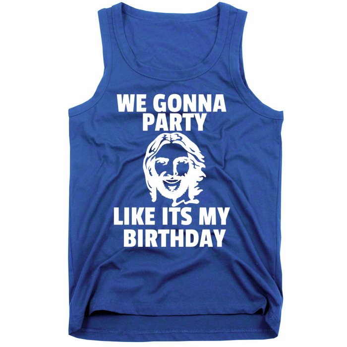 We Gonna Party Like Its My Birthday Jesus Christmas Party Gift Tank Top