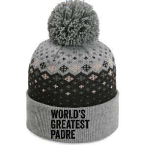 Worlds Greatest Padre Funny Dad Father Or Grandpa Gift The Baniff Cuffed Pom Beanie