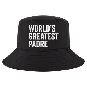 Worlds Greatest Padre Funny Dad Father Or Grandpa Gift Cool Comfort Performance Bucket Hat