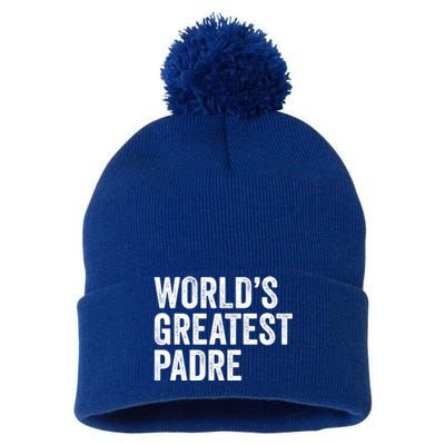 Worlds Greatest Padre Funny Dad Father Or Grandpa Gift Pom Pom 12in Knit Beanie