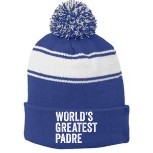 Worlds Greatest Padre Funny Dad Father Or Grandpa Gift Stripe Pom Pom Beanie