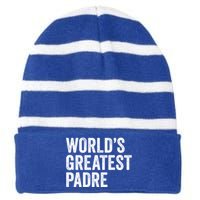 Worlds Greatest Padre Funny Dad Father Or Grandpa Gift Striped Beanie with Solid Band