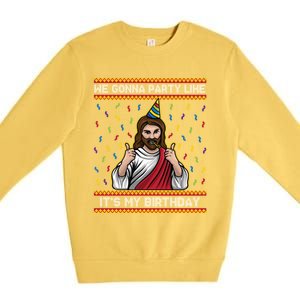 We Gonna Party Like ItS My Birthday Christmas Jesus Lovers Gift Premium Crewneck Sweatshirt