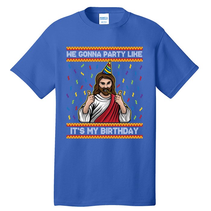 We Gonna Party Like ItS My Birthday Christmas Jesus Lovers Gift Tall T-Shirt