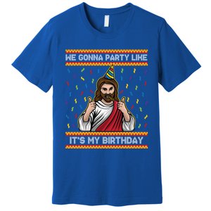 We Gonna Party Like ItS My Birthday Christmas Jesus Lovers Gift Premium T-Shirt