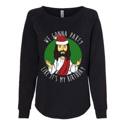 We Gonna Party Like ItS My Birthday Christmas Jesus Cute Gift Womens California Wash Sweatshirt