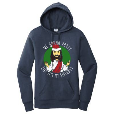 We Gonna Party Like ItS My Birthday Christmas Jesus Cute Gift Women's Pullover Hoodie