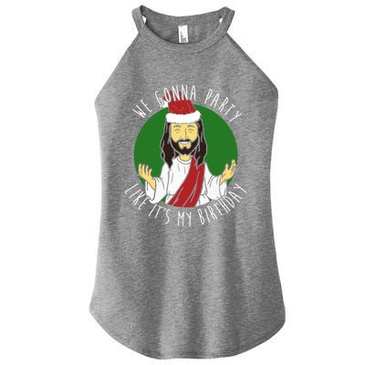 We Gonna Party Like ItS My Birthday Christmas Jesus Cute Gift Women's Perfect Tri Rocker Tank