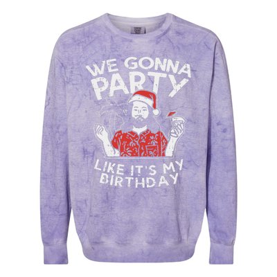 We Gonna Party Like My Birthday Jesus Christmas In July Gift Colorblast Crewneck Sweatshirt