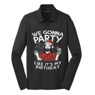 We Gonna Party Like My Birthday Jesus Christmas In July Gift Silk Touch Performance Long Sleeve Polo