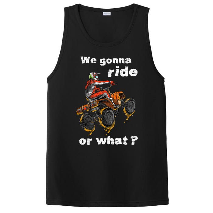 We Gonna Ride Or What Fun Gift ATV Four Wheeler Quad Bike PosiCharge Competitor Tank