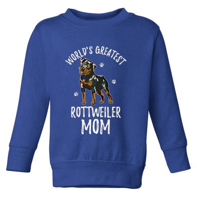World's Greatest Rottweiler Mom Funny Rottie Mama Dog Lover Great Gift Toddler Sweatshirt
