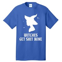 Witches Get Shit Done Funny Spooky Vibes Halloween Costume Meaningful Gift Tall T-Shirt