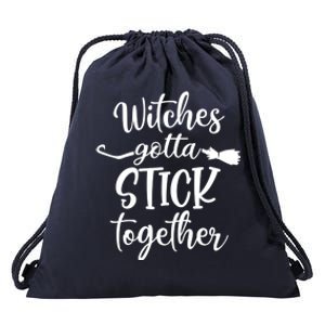 Witches Gotta Stick Together Halloween Gift Wife Mom Witch Cool Gift Drawstring Bag