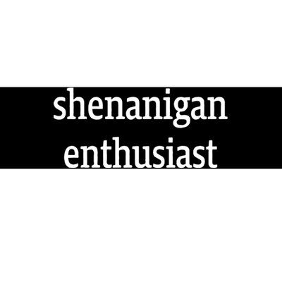 Women's Graphic Shenanigan Enthusiast Bumper Sticker