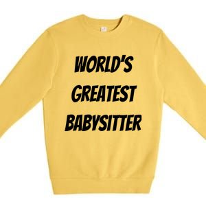 World’s Greatest Sitter Sitters Gift Premium Crewneck Sweatshirt