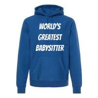 World’s Greatest Sitter Sitters Gift Premium Hoodie