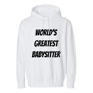 World’s Greatest Sitter Sitters Gift Garment-Dyed Fleece Hoodie