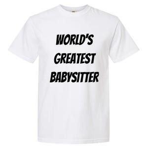 World’s Greatest Sitter Sitters Gift Garment-Dyed Heavyweight T-Shirt