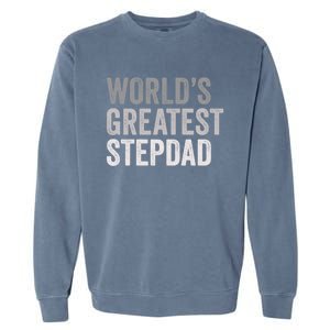 Worlds Greatest Stepdad Funny Dad Stepfather Gift Garment-Dyed Sweatshirt