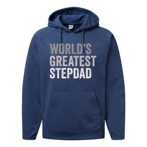 Worlds Greatest Stepdad Funny Dad Stepfather Gift Performance Fleece Hoodie