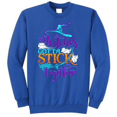 Witches Gotta Stick Together Witch Witchcraft Halloween Gift Sweatshirt