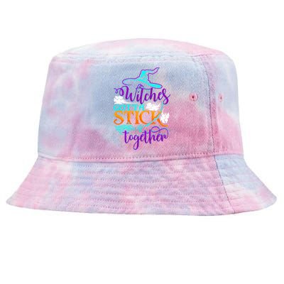 Witches Gotta Stick Together Witch Witchcraft Halloween Gift Tie-Dyed Bucket Hat