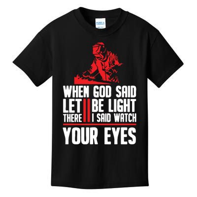 When God Said Let There Be Light I Said Watch Your Eyes Kids T-Shirt