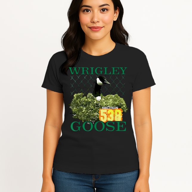 Wrigley Goose Section 538  Womens T-Shirt