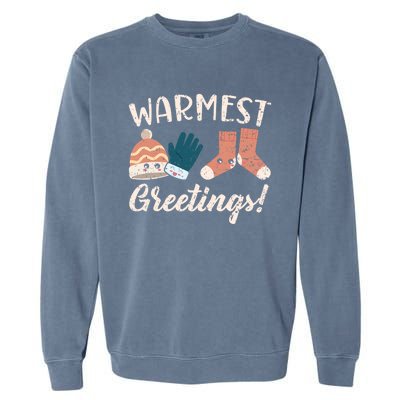 Warmest Greetings Snow Snowy Climate Winter Season Gift Garment-Dyed Sweatshirt