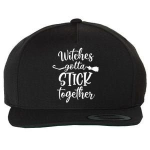 Witches Gotta Stick Together Halloween Funny Gift Wife Mom Witch Gift Wool Snapback Cap