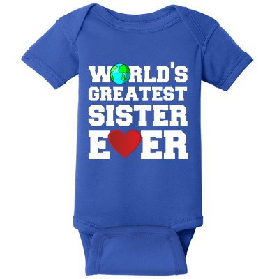 Worlds Greatest Sister Ever Cute Gift Baby Bodysuit