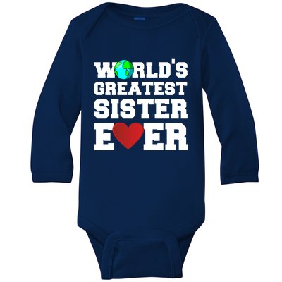 Worlds Greatest Sister Ever Cute Gift Baby Long Sleeve Bodysuit