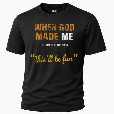 When God S Made Me He Grinned And Said This Befun Performance Shirt
