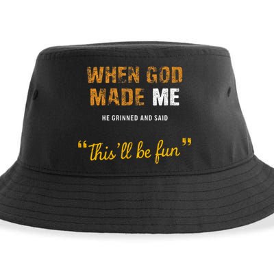 When God S Made Me He Grinned And Said This Befun Sustainable Bucket Hat