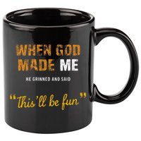 When God S Made Me He Grinned And Said This Befun 11oz C Handle Ceramic Mug