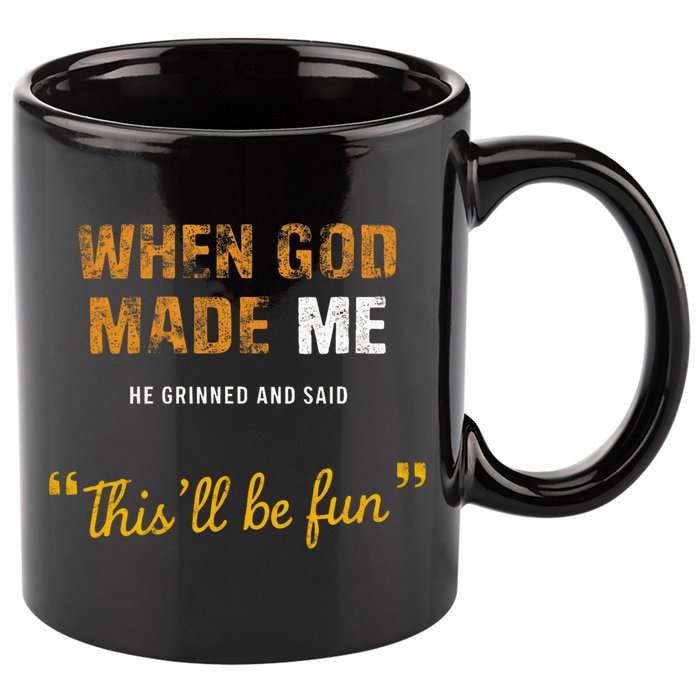 When God S Made Me He Grinned And Said This Befun 11oz C Handle Ceramic Mug