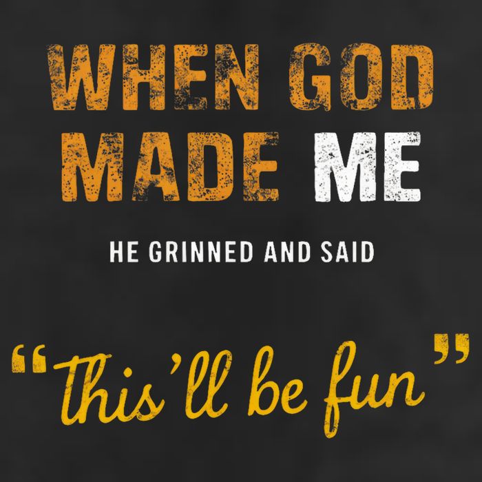 When God S Made Me He Grinned And Said This Befun 25L Jumbo Tote