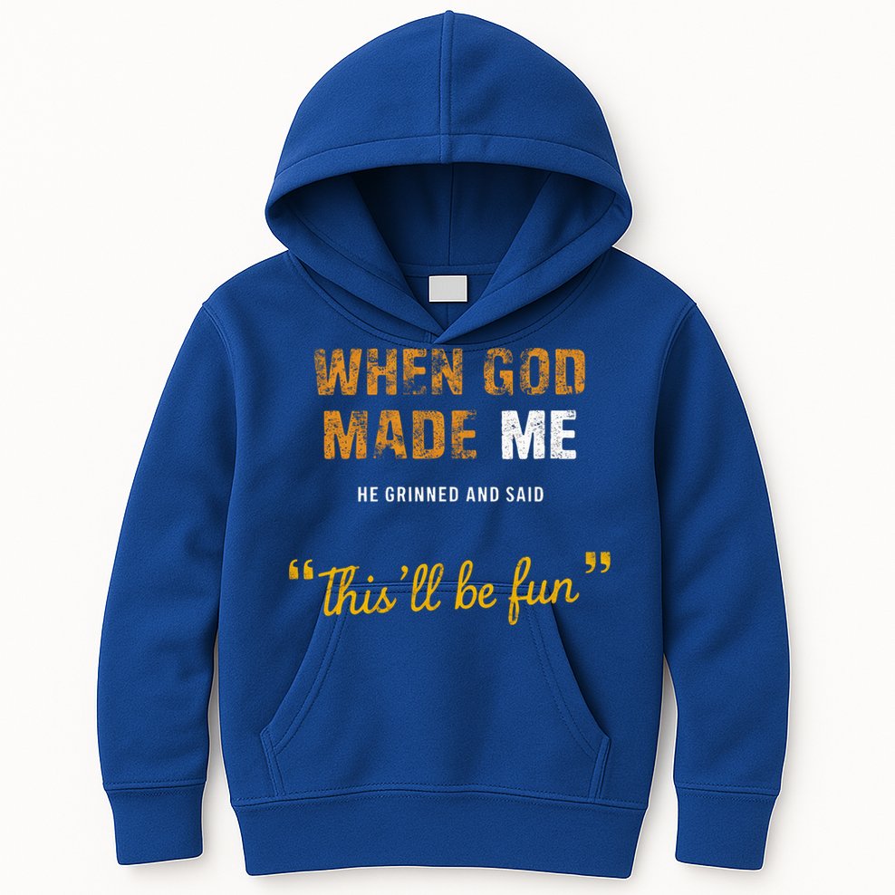 When God S Made Me He Grinned And Said This Befun Kids Hoodie
