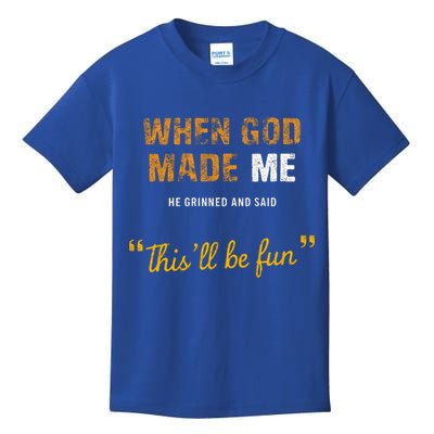 When God S Made Me He Grinned And Said This Befun Kids T-Shirt