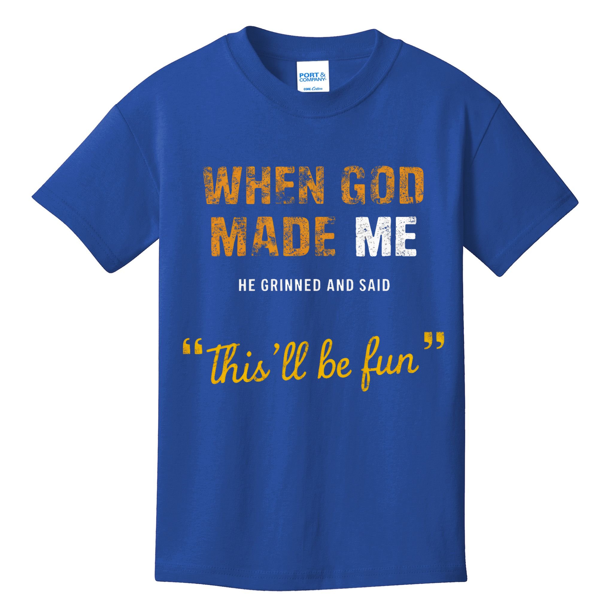 When God S Made Me He Grinned And Said This Befun Kids T-Shirt