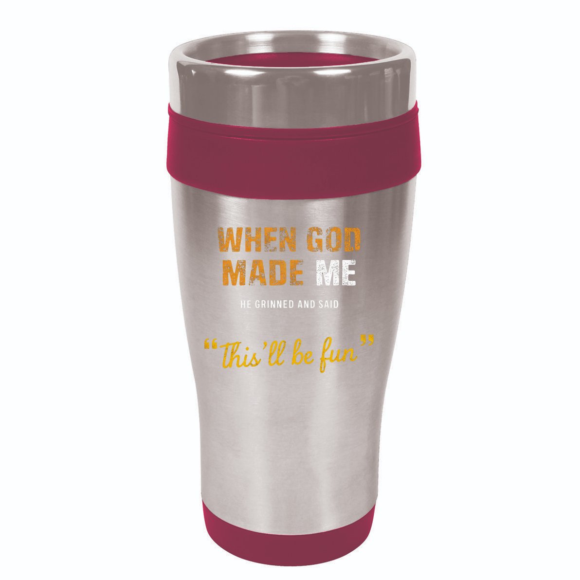 When God S Made Me He Grinned And Said This Befun 16oz Travel Tumbler